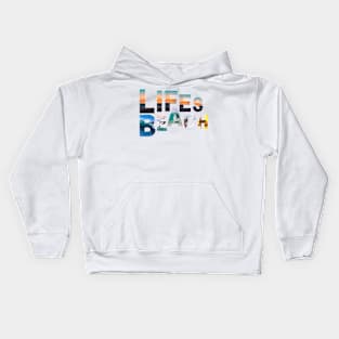 Life's a Beach Kids Hoodie